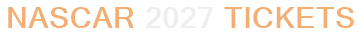 NASCAR 2027 Tickets